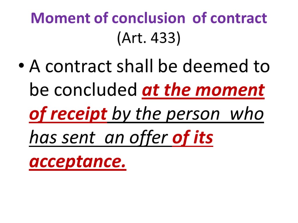 Moment of conclusion of contract (Art. 433) A contract shall be deemed to be